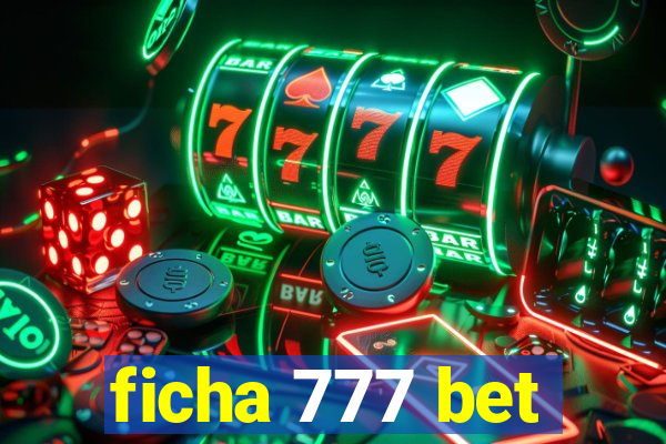 ficha 777 bet